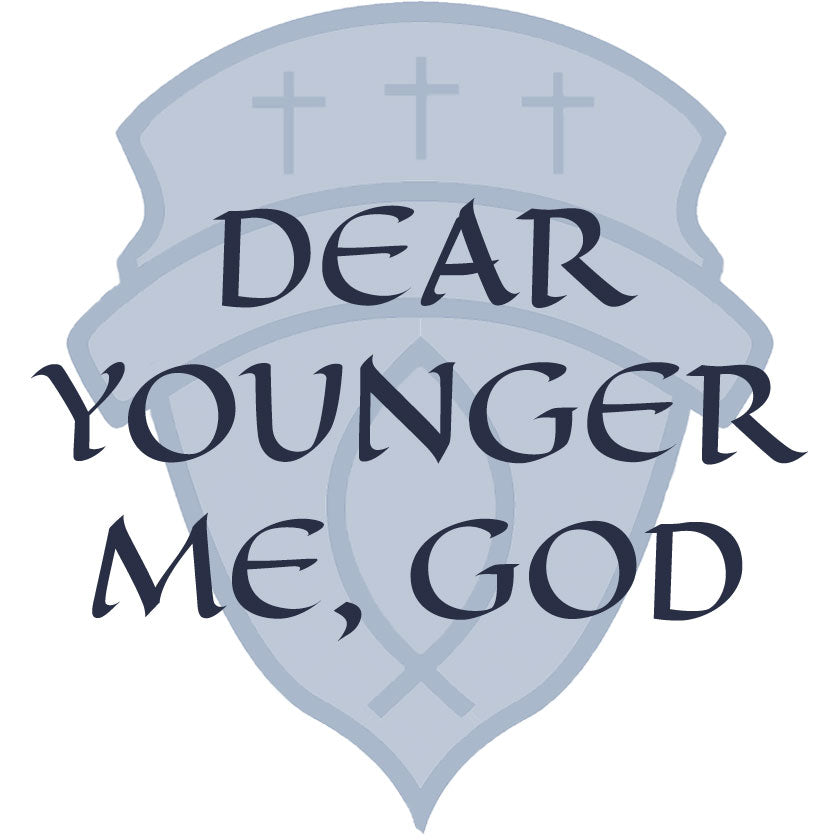 Dear Younger Me, God