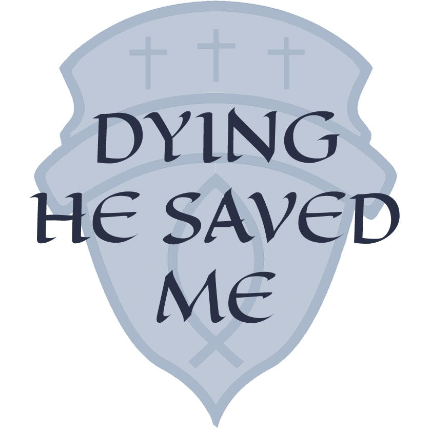 Dying He Saved Me