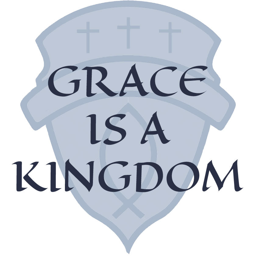 Grace Is A Kingdom