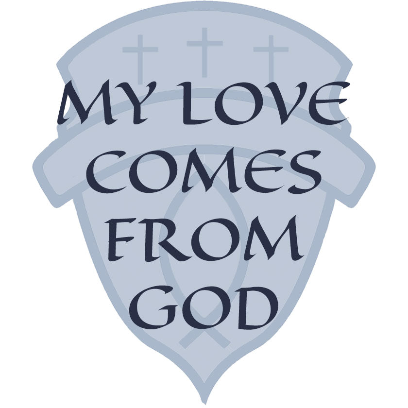 My Love Comes From God