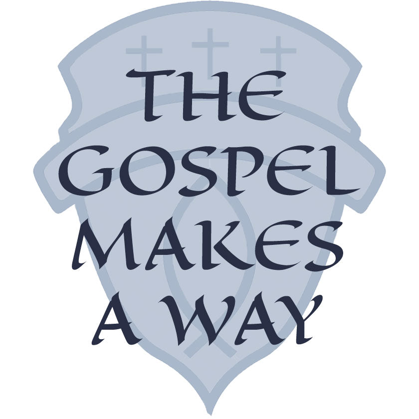 The Gospel Makes A Way