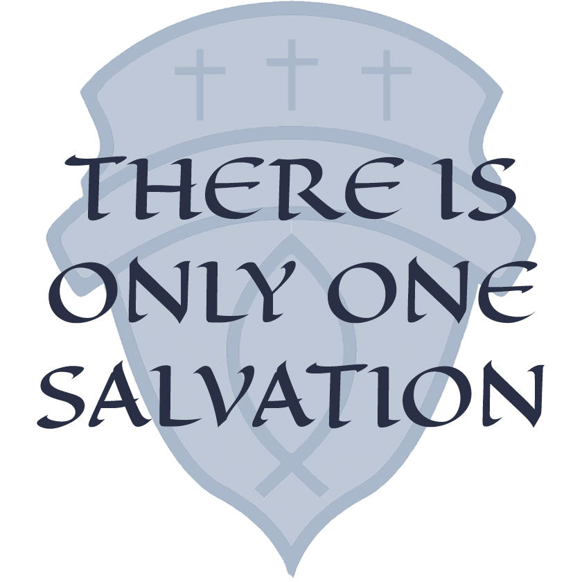 There Is Only One Salvation