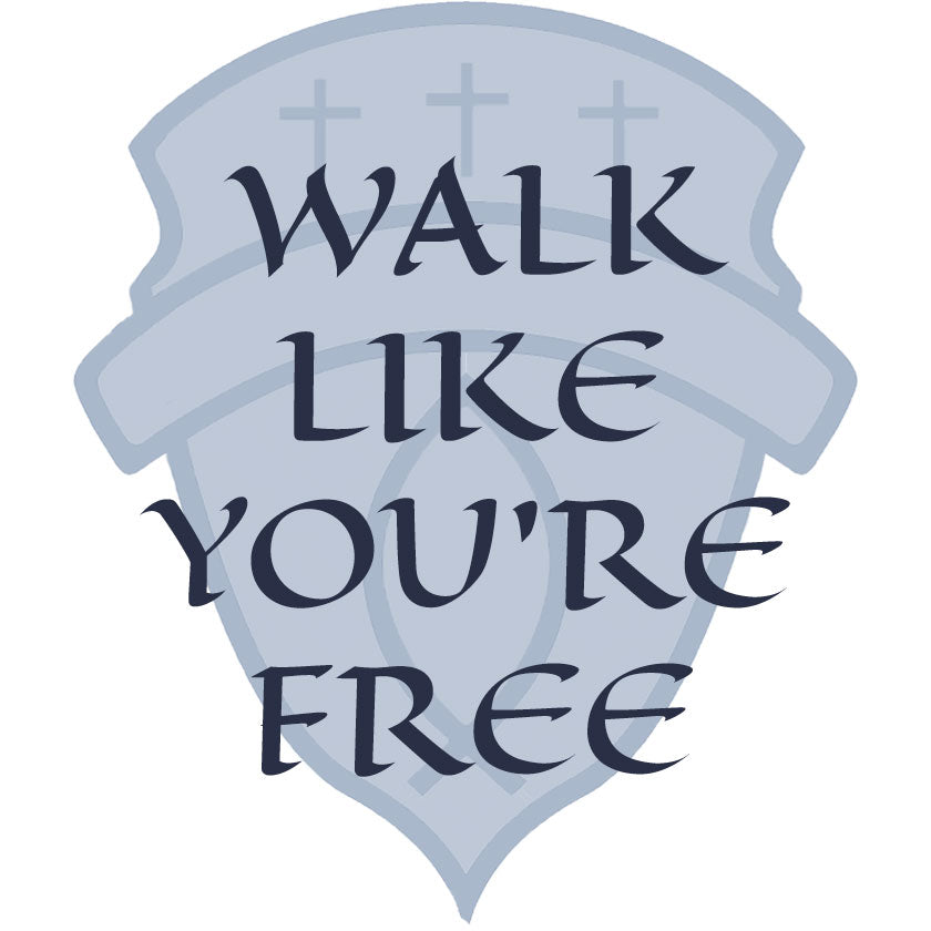Walk Like You're Free