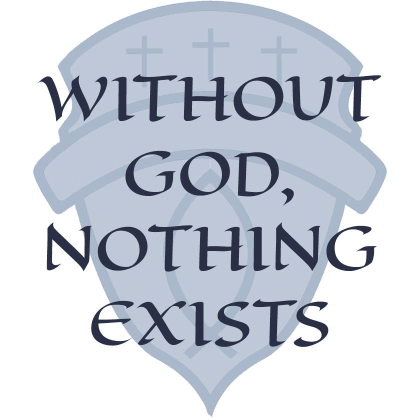 Without God Nothing Exists