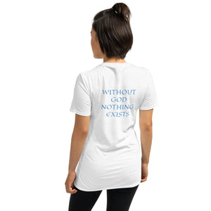 Women's T-Shirt Short-Sleeve- WITHOUT GOD NOTHING EXISTS - White / S